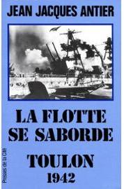 La flotte se saborde : Toulon 1942 par Jean-Jacques Antier