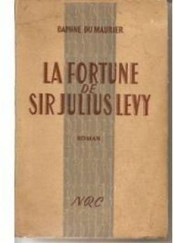 La fortune de sir Julius Lvy par Daphn Du Maurier