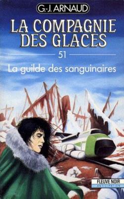La Compagnie des Glaces, tome 51 : La Guilde des sanguinaires par Georges-Jean Arnaud
