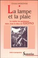 La lampe et la plaie: Le mythe du gurisseur dans Jean le bleu de Giono par Christian Morzewski