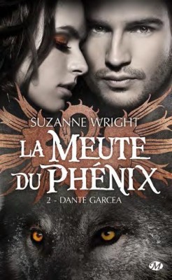La meute du Phénix, tome 2 : Dante Garcea par Suzanne Wright