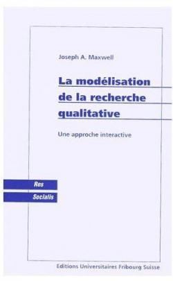 La modlisation de la recherche qualitative par Joseph A. Maxwell