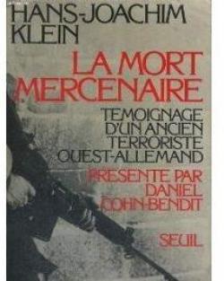 La mort mercenaire : tmoignage d'un ancien terroriste ouest allemand par Hans-Joachim Klein