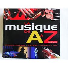 La musique de A  Z : Chanson franaise, pop, rock, classique, jazz par Franoise Kinot