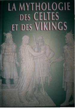 La mythologie des Celtes et des Vikings par Thierry Bordas