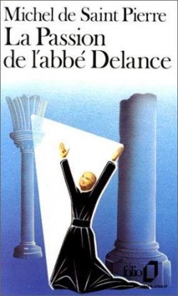 La Passion de l'Abb Delance par Michel de Saint-Pierre