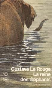 La reine des lphants - La valle du dsespoir par Gustave Le Rouge