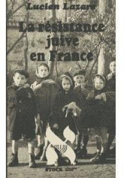 La rsistance juive en France par Lucien Lazare