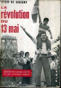 La rvolution du 13 mai par Alain de Srigny