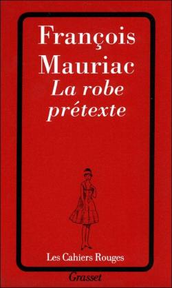 La robe prtexte par Franois Mauriac