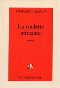 La roulette africaine par Stphane Guibourg