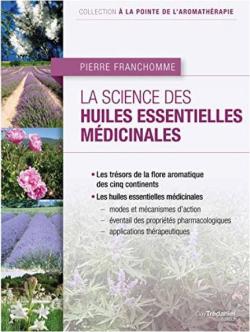 La science des huiles essentielles mdicinales par Pierre Franchomme