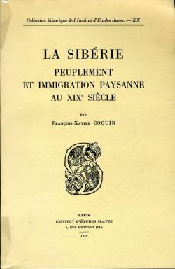 La sibrie. Peuplement et immigration paysanne au XIXe sicle par Franois-Xavier Coquin
