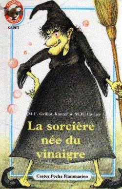 La sorcire ne du vinaigre par Marie-Franoise Grillot-Kanter