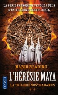 La trilogie Nostradamus: L'hrsie Maya par Mario Reading