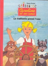 Caroline et ses amis : La 'Vaillante' prend l'eau   par Pierre Probst