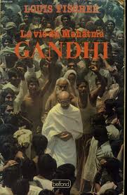 La vie du Mahtma Gandhi par Louis Fischer