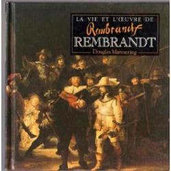 La vie et l'oeuvre de Rembrandt par Douglas Mannering