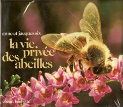 La vie prive des abeilles par Anne Six