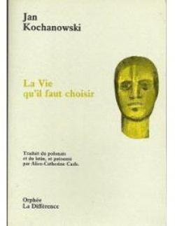 La vie qu\'il faut choisir   par Jan Kochanowski