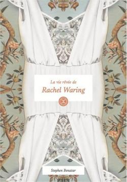 La vie rve de Rachel Waring par Stephen Benatar
