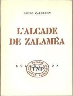 L'alcade de Zalamea. par Pedro Calderon de la Barca