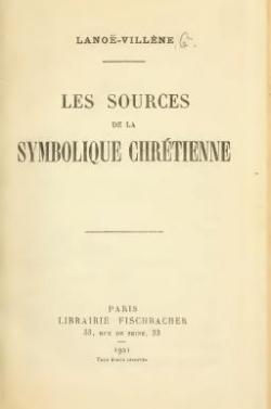 Les Sources de la Symbolique Chrtienne par Georges Lano-Villne