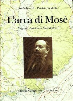 L'arca di Mos.Biographia epistolare di Mos Bertoni par Moises S. Bertoni