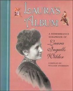 Laura's album: A remembrance scrapbook of Laura Ingalls Wilder par William Anderson