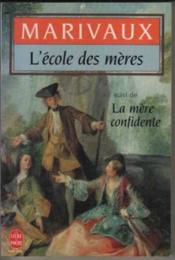 L'cole des mres - La mre confidente par Pierre de Marivaux