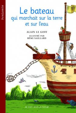 Le Bateau qui marchait sur la terre et sur l'eau : Un conte des ctes de Bretagne par Alain Le Goff