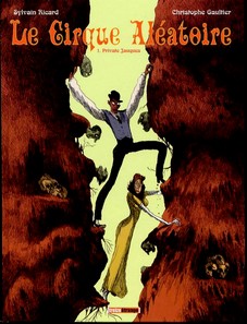 Le cirque alatoire, tome 1 : Private Jauques par Sylvain Ricard