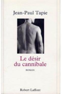 Le Dsir du cannibale par Jean-Paul Tapie