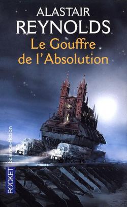 La saga des Inhibiteurs, tome 4 : Le Gouffre de l'absolution par Alastair Reynolds