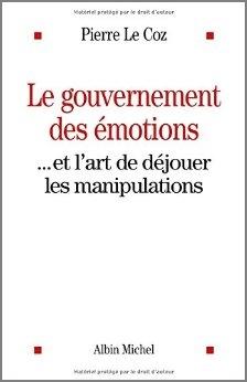 Le Gouvernement des Emotions par Pierre Le Coz (II)