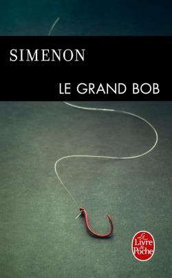 Le Grand Bob par Georges Simenon