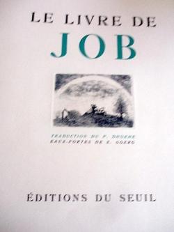 Le Livre de Job : . Traduction du P. Dhorme. Eaux-fortes de E. Goerg par douard Dhorme