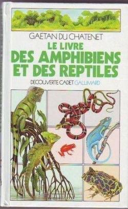 Le Livre des amphibiens et des reptiles par Gatan du Chatenet
