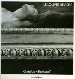 Le Louvre revisit par Christian Milovanoff