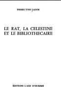 Le Rat, la Célestine et le Bibliothécaire par Lador