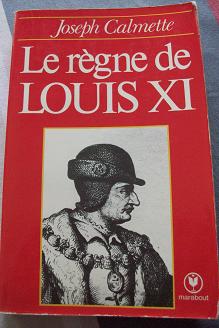 Le rgne de Louis XI par Joseph Calmette
