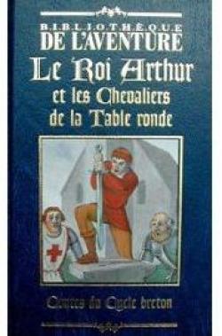 Le Roi Arthur et les chevaliers de la Table Ronde par Marie-Claude Chastant