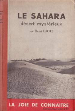 Le Sahara, dsert mystrieux par Henri Lhote