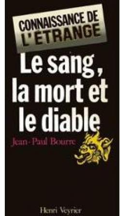 Le Sang, la mort et le diable (Connaissance de l'trange) par Jean-Paul Bourre
