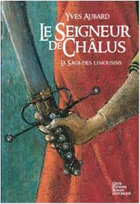La Saga des Limousins, tome 1 : Le seigneur de Châlus par Aubard