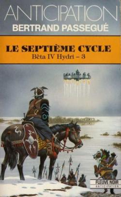 Le Septime cycle - Bta IV Hydri - 3 par Bertrand Passegu