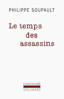 Le Temps des Assassins (Histoire du Detenu N 1234) par Philippe Soupault