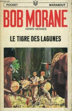Bob Morane, tome 47 : Le Tigre des lagunes par Henri Vernes