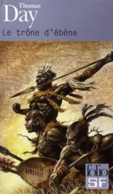 Le Trne d'bne : Naissance, vie et mort de Chaka, roi des Zoulous par Thomas Day