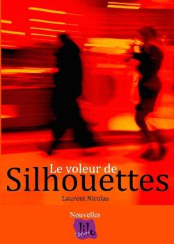 Le Voleur de Silhouettes par Laurent Nicolas